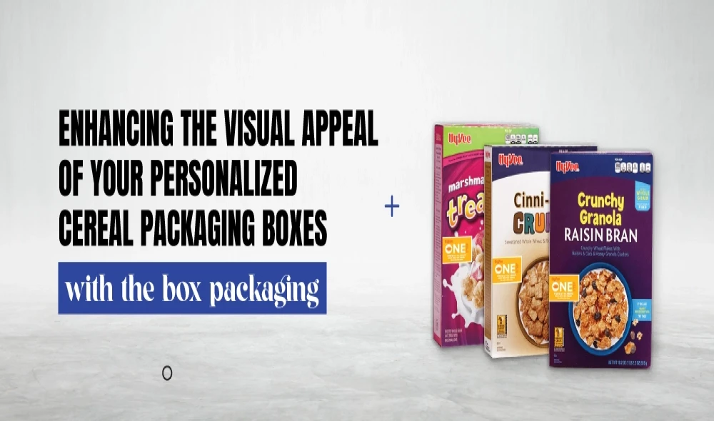 Enhancing the Visual ApYour Personalized Cereal Packaging Boxes with The Box Packaging