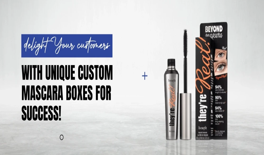 Delight Your Customers with Unique Custom Mascara Boxes for Success!